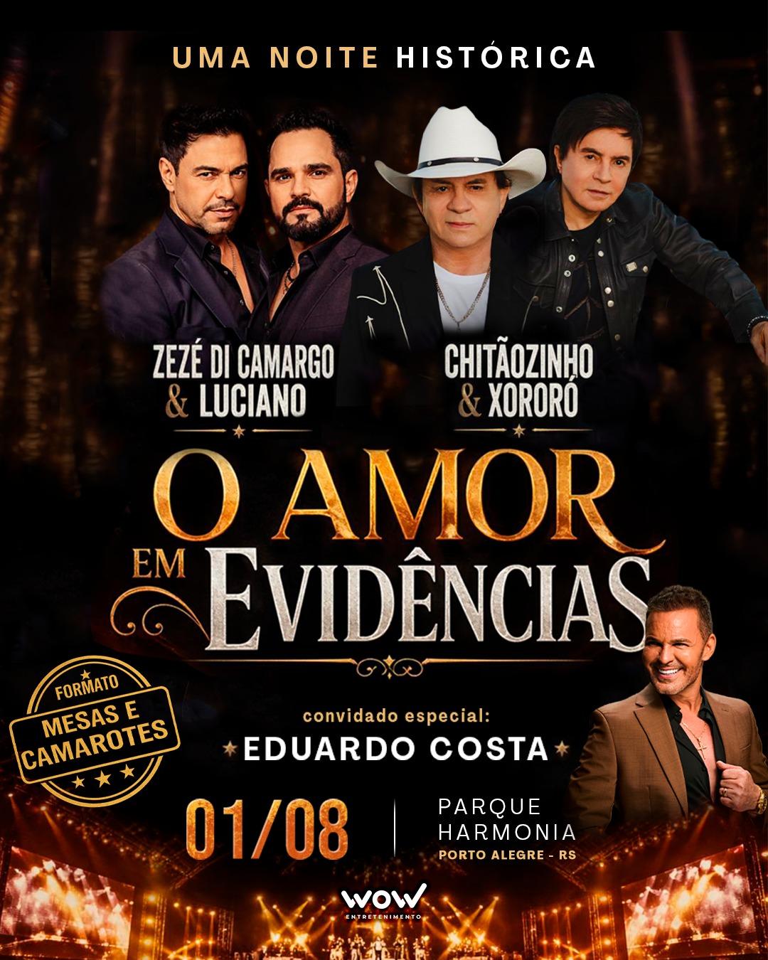 O Amor em Evidências: Zezé Di Camargo & Luciano e Chitãozinho & Xororó protagonizam encontro histórico em Porto Alegre