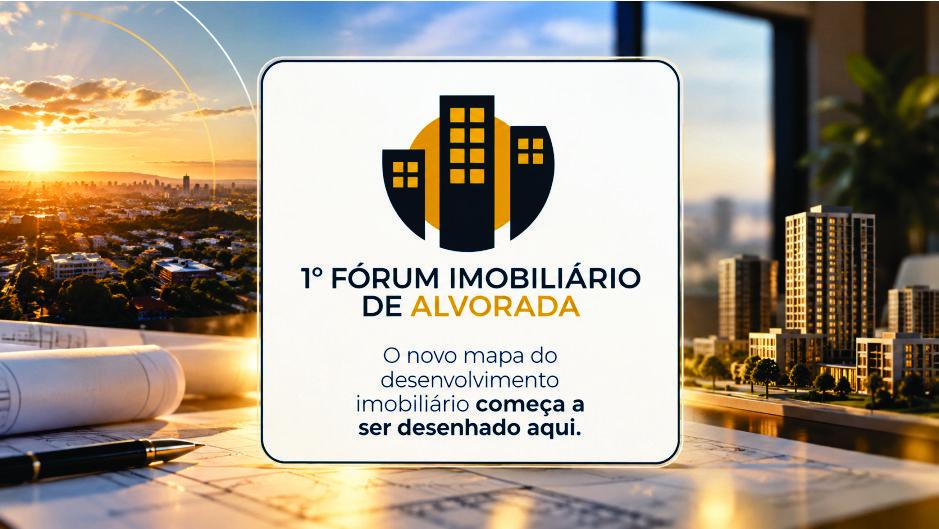 Alvorada aproxima poder público e setor imobiliário em fórum que projeta os caminhos para o crescimento da cidade