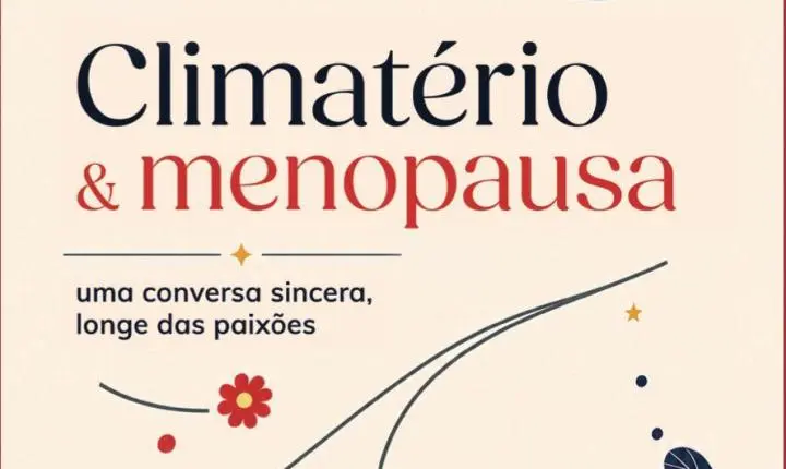 Climatério não é menopausa: a fase que milhões de brasileiras atravessam sem saber o que está acontecendo com o próprio corpo