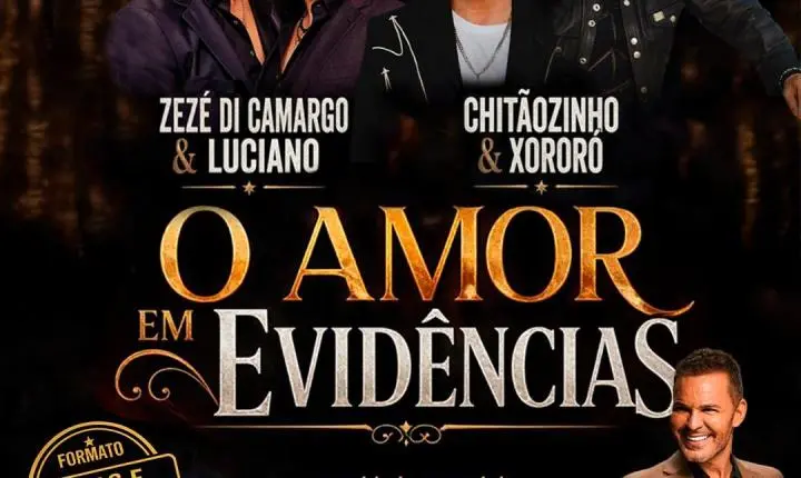 O Amor em Evidências: Zezé Di Camargo & Luciano e Chitãozinho & Xororó protagonizam encontro histórico em Porto Alegre